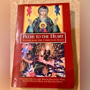 Paths to the Heart: Sufism and the Christian East 2002 Cutsinger James 1st Ed VG